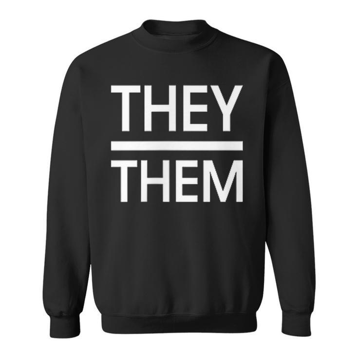 They Them Gender Neutral Pronouns For Non-Binary Enbies Sweatshirt