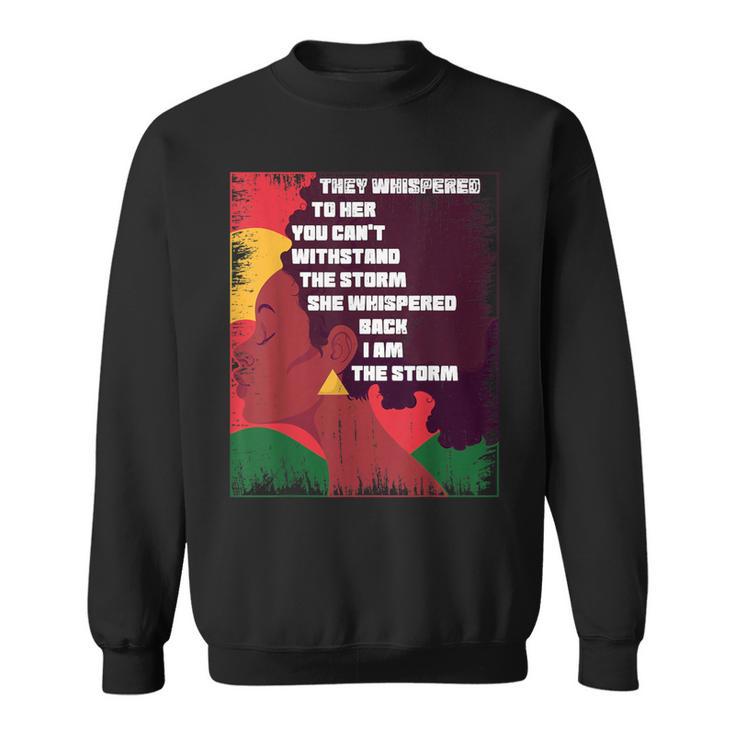 They Whispered To Her You Cannot Withstand I Am The Storm Sweatshirt