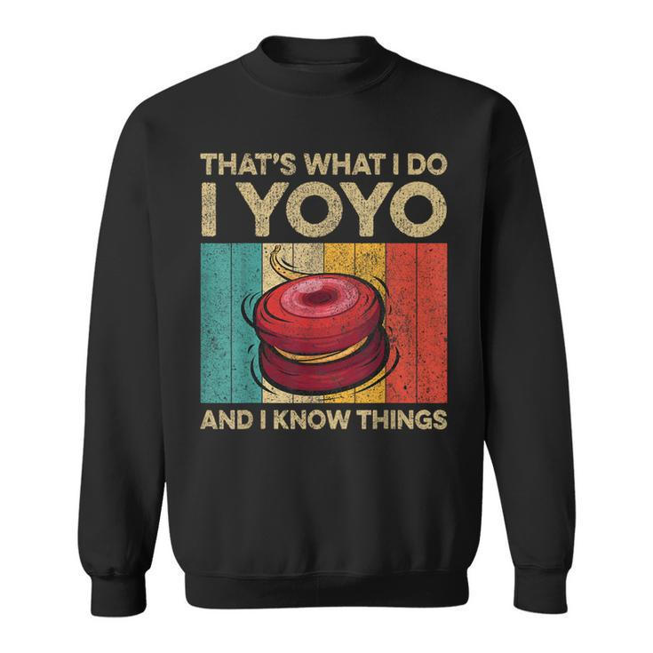 I Yoyo And I Know Things  Vintage Yoyo Sweatshirt