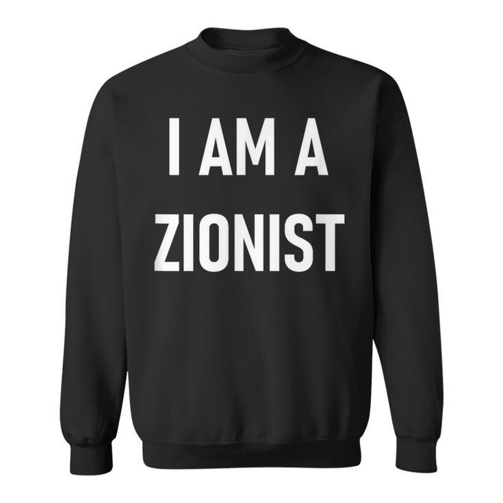 I Am A Zionist Sweatshirt