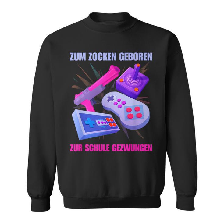 Zum Zocken Geboren Zum Schule Forces I Console Ps5 Gaming Sweatshirt