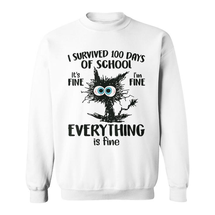 100 Days Of School It's Fine I'm Fine Everthing Is Fine Sweatshirt