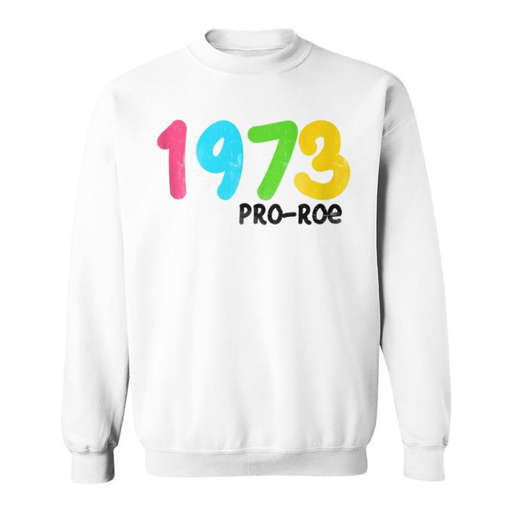 1973 Pro-Roe Protest Rights Sweatshirt