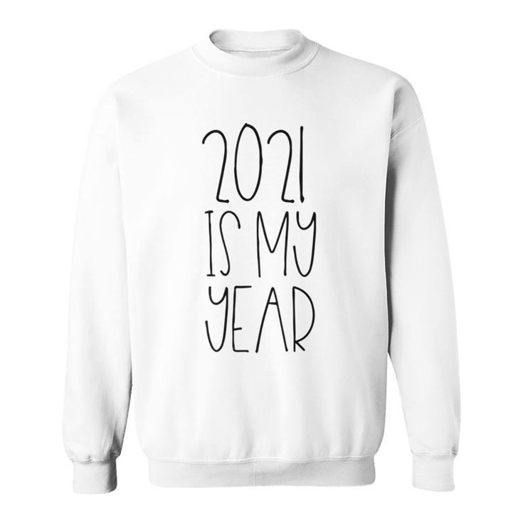 2021 Is My Year Say Goodbye To 2020 Hope For The Future Cute Sweatshirt