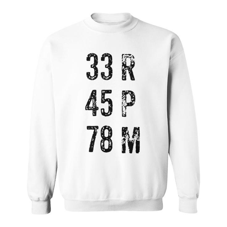 33 45 78 Rpm Vinyl Record Music Sweatshirt