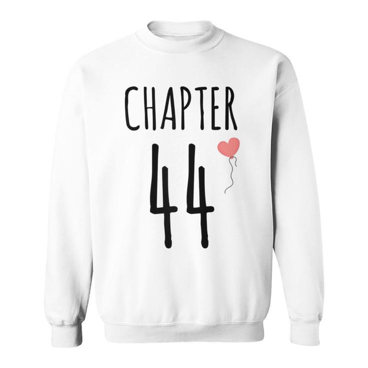 44Th Birthday Idea For Her Chapter 44 Sweatshirt