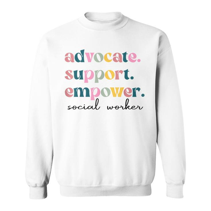 Advocate Support Empower Cute Social Worker Graduation Msw Sweatshirt