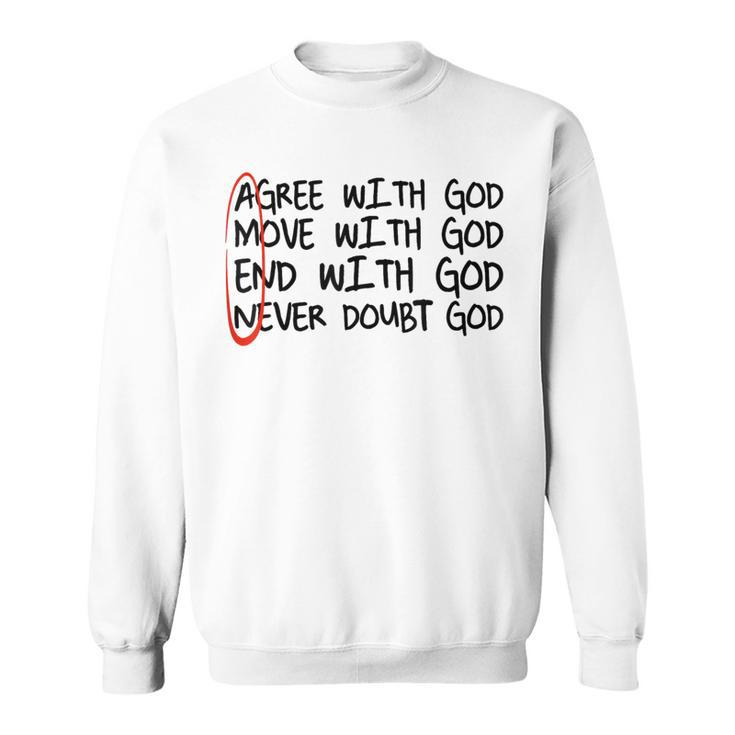 Agree With God Move With God End With God Amen Sweatshirt