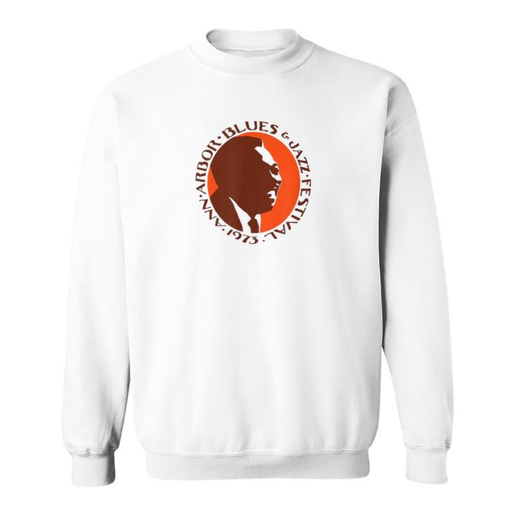 Ann Arbor Blues And Jazz 73 Sweatshirt