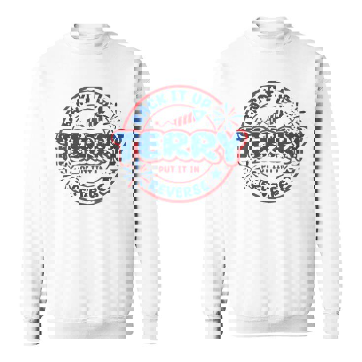 Back It Up Terry Put It In Reverse Fireworks Fun 4Th Of July Sweatshirt