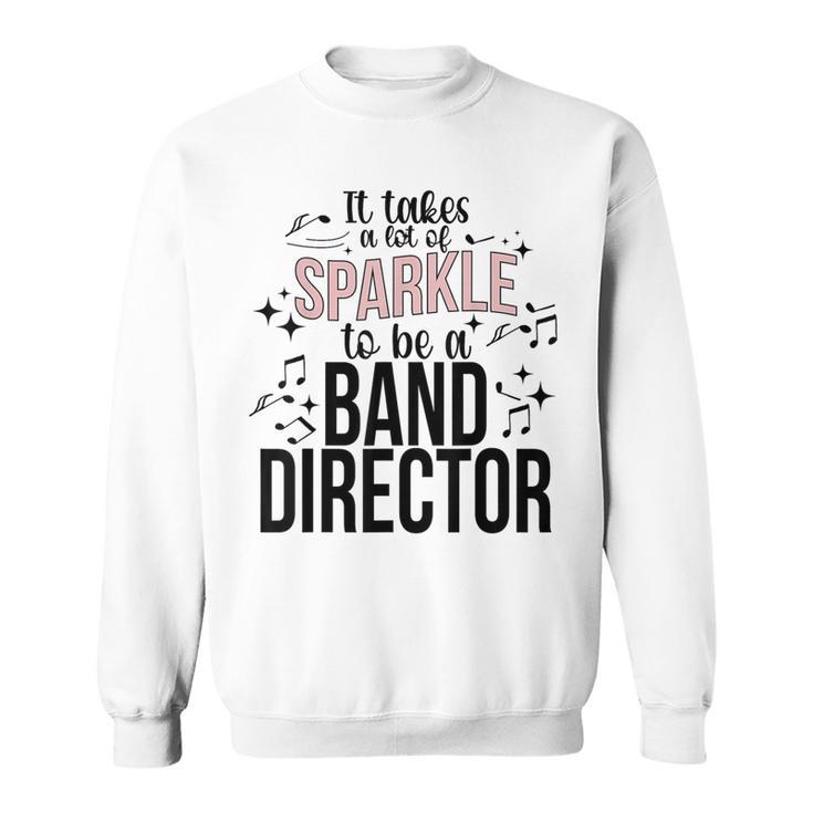 To Be A Band Director Marching Band Director Sweatshirt