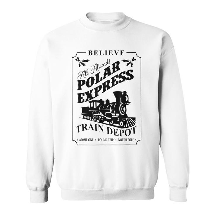 Believe All Abroad Polar Express Train Depot Christmas Sweatshirt