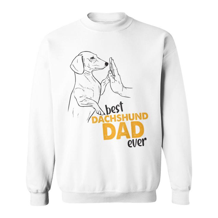 Best Dachshund Dad Ever Dachshund Dad Sweatshirt