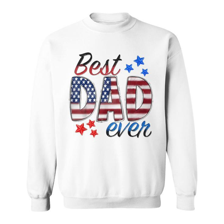 Best Dad Ever With Us American Flag Fathers Day Dad Lover Sweatshirt