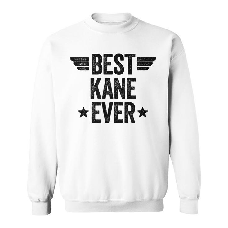 Best Kane Ever Sweatshirt