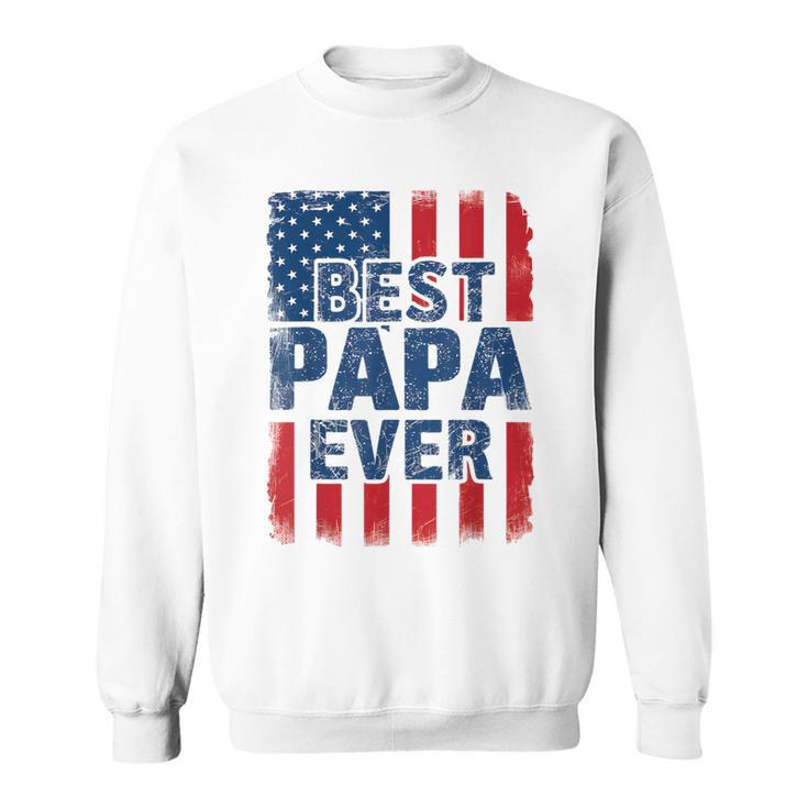 Best Papa Ever Us American Flag For Father's Day Men Sweatshirt