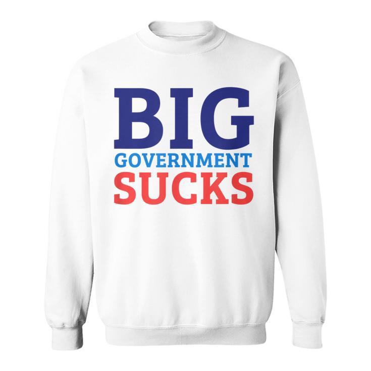 Big Government Sucks T Sweatshirt