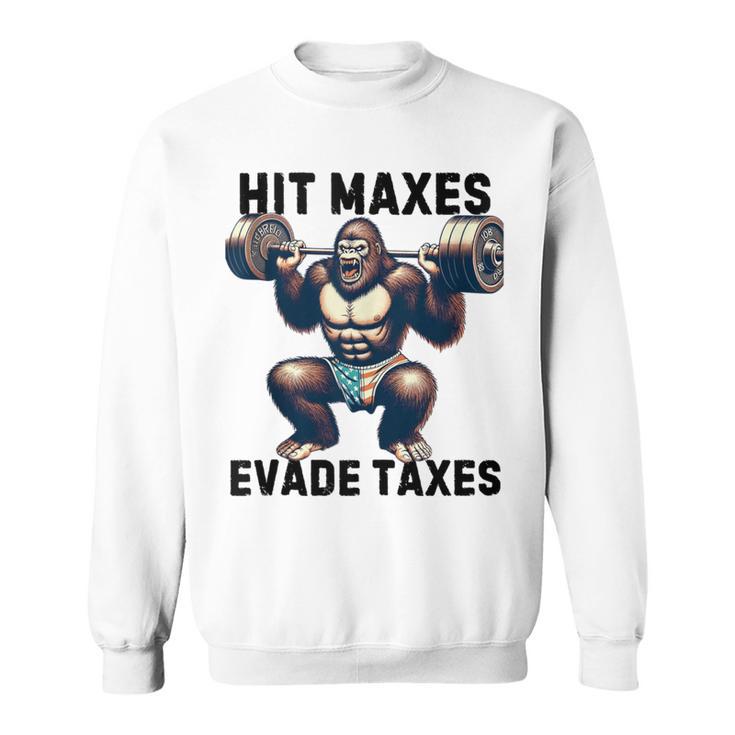 Bigfoot Gym Weightlifting Hit Maxes Evade Taxes Workout Sweatshirt