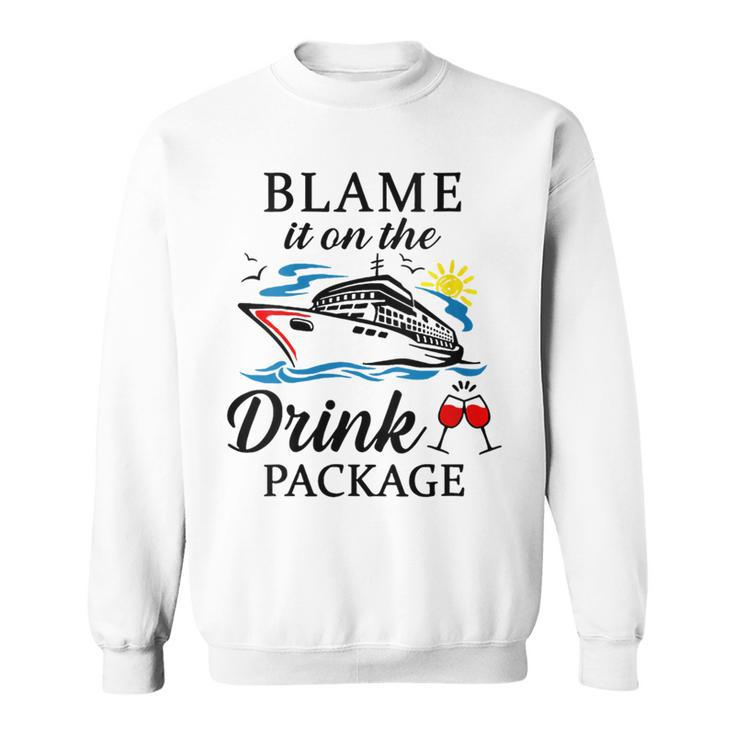 Blame It On The Drink Package Sweatshirt