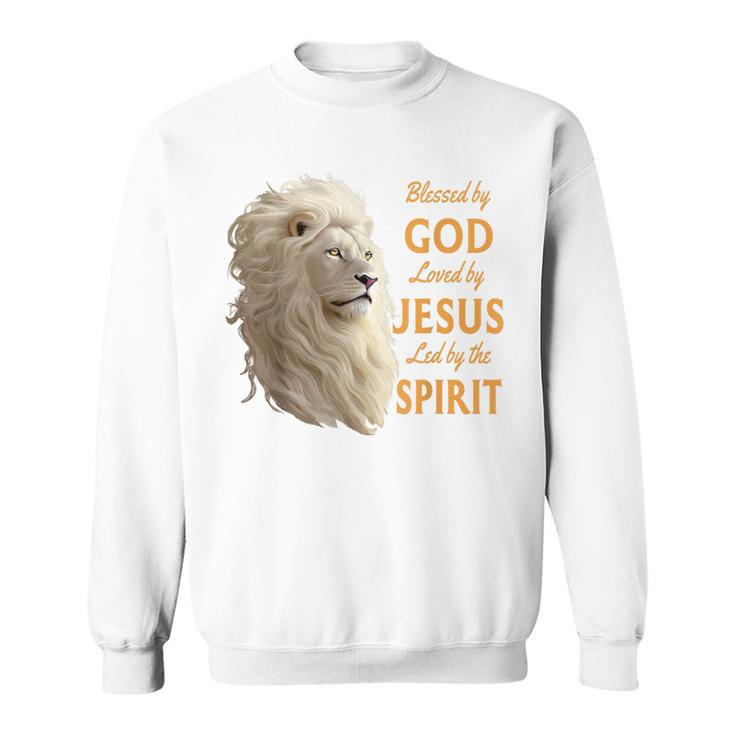 Blessed By God Loved By Jesus Christian Lion Sweatshirt