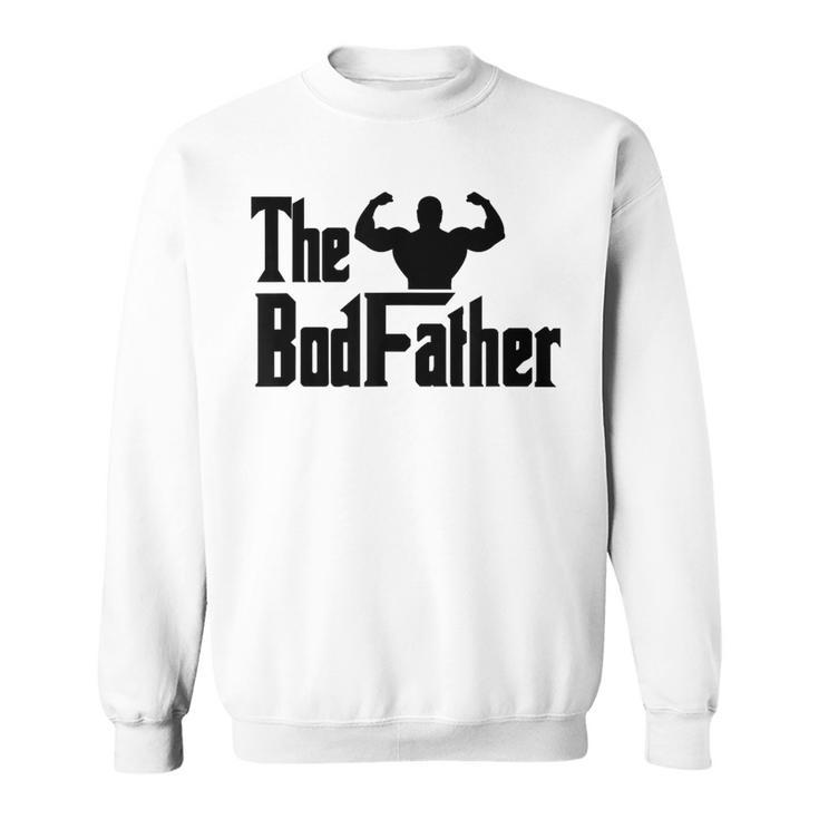 Bodfather Dad Bod Fitness Birthday Father’S Day Gym Sweatshirt