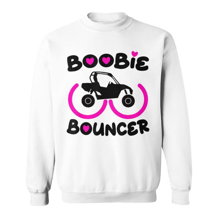 Boobie Bouncer Utv Offroad Riding Mudding Off-Road Sweatshirt