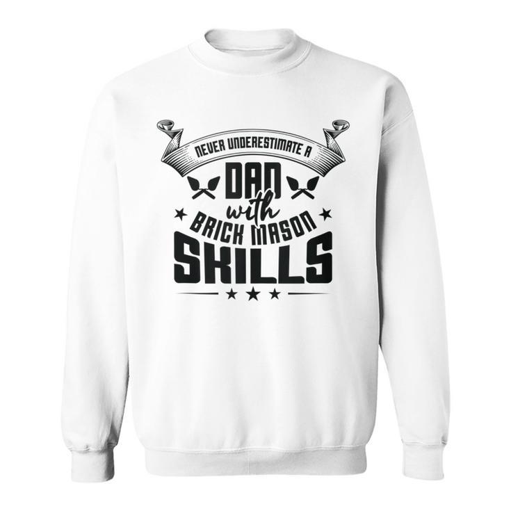 Brick Mason Never Underestimate Dad Skills Bricklayer Sweatshirt