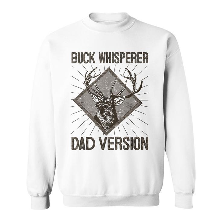 Buck Whisperer Dad Version Fathers Day Sweatshirt