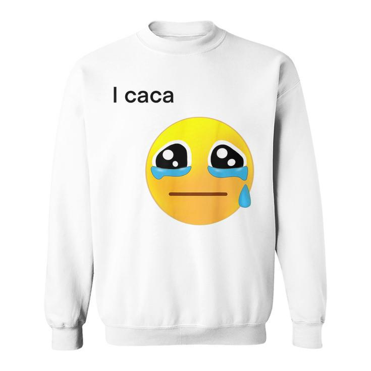 I Caca Icon Cry Sweatshirt