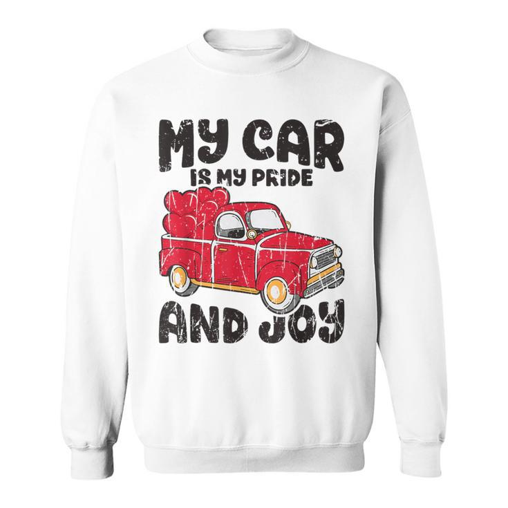 My Car Is My Pride And Joy Car Sweatshirt