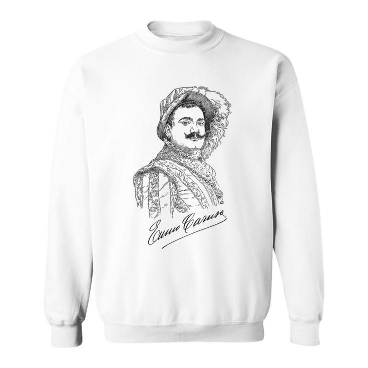 Caruso Enrico Caruso Italian Tenor Singer Opera Music Italian Tenor Opera Sweatshirt