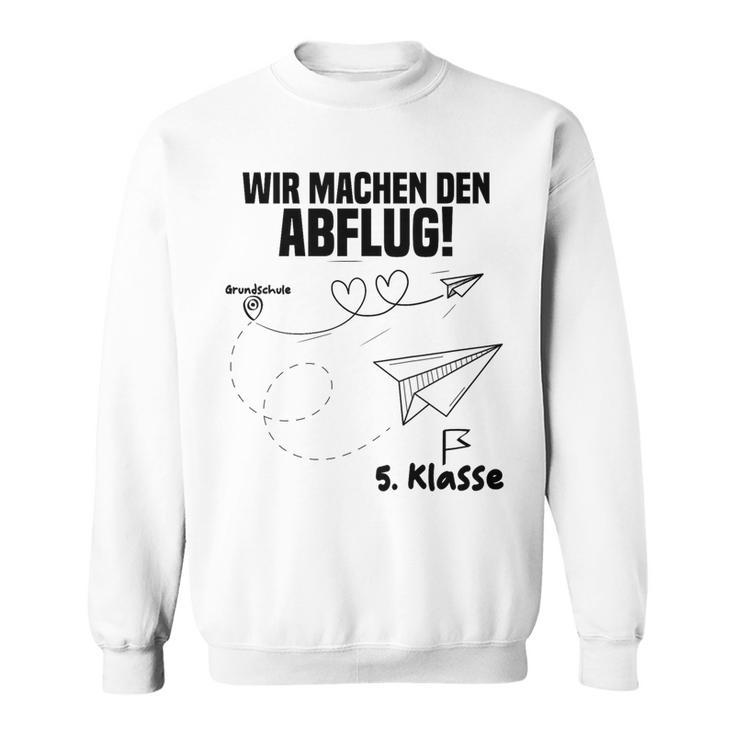 Children's Wir Machen Den Abflug 5 Klasse Graduation Primary 80 Sweatshirt