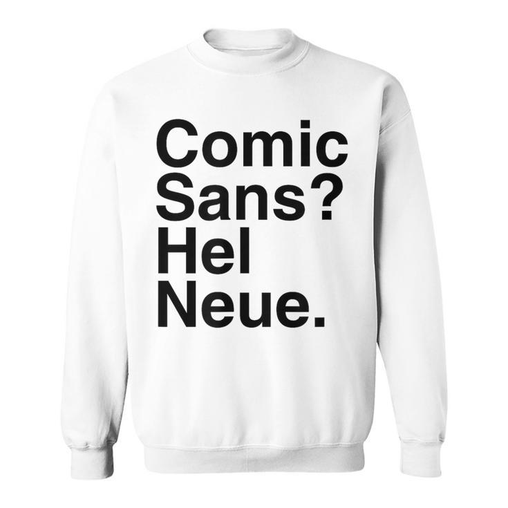 Comic Sans Hel Neue Sweatshirt