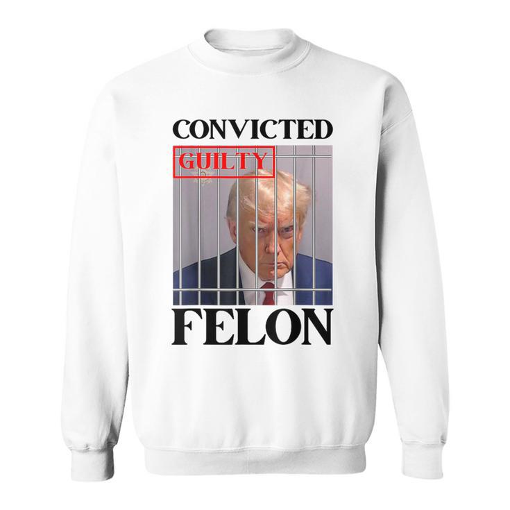 Convicted Felon Donald Trump Guilty Lock Him Up Trump Prison Sweatshirt