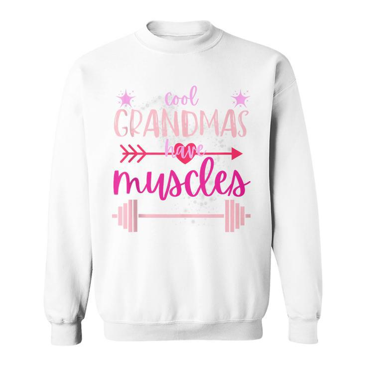 Cool Grandmas Have Muscles Gym Powerlifting Sweatshirt