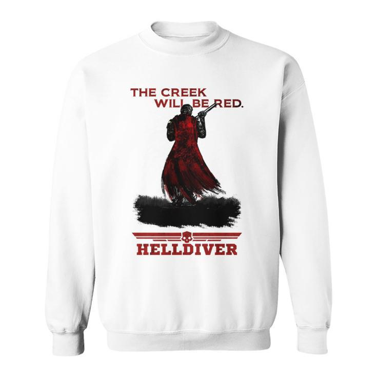 The Creek Will Be Red Game Platform Helldivers Hero Sweatshirt