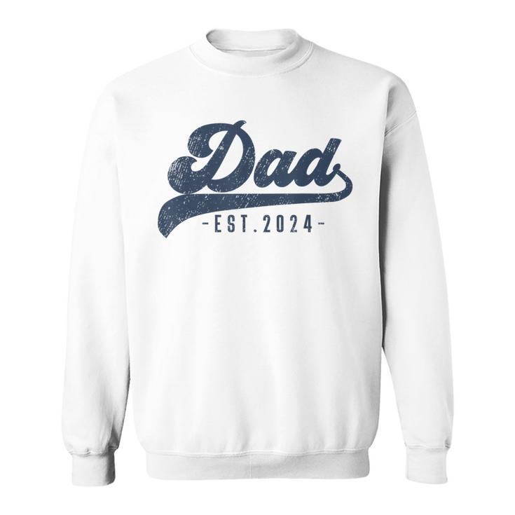 Dad Est 2024 Dad To Be New Daddy Sweatshirt
