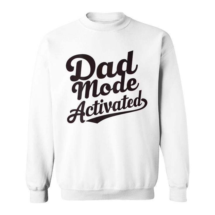 Dad Life Dad Mode Activated Quote Father's Day Dad Bod Sweatshirt