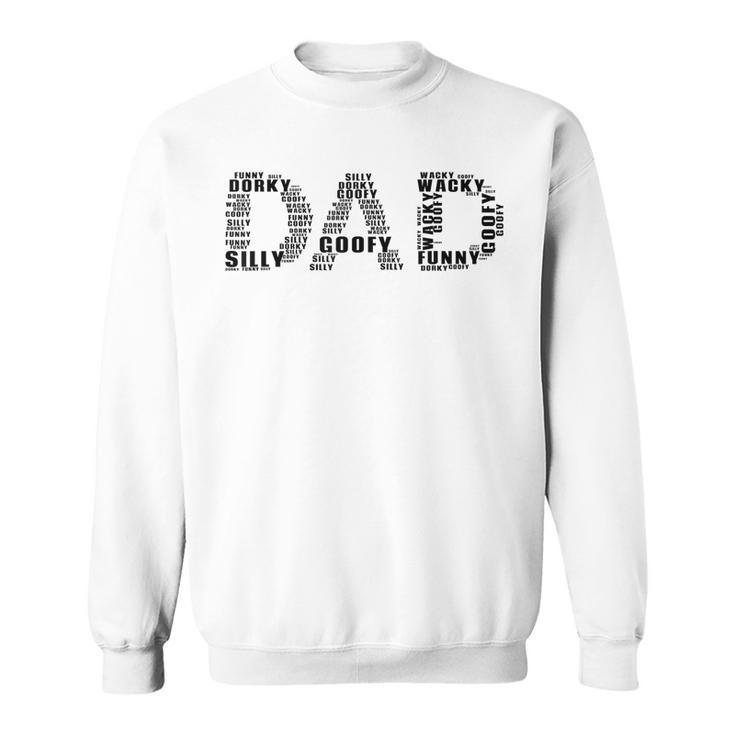 Dad Silly Goofy Dorky Father's Day Apparel Black Font Sweatshirt