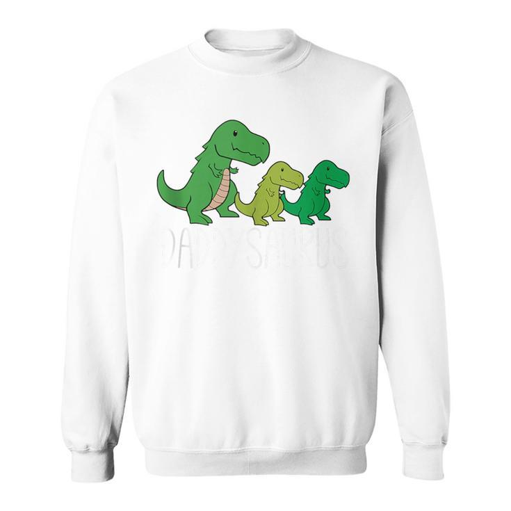 Daddysaurus Dad Fathers Day T Rex Dinosaur Sweatshirt