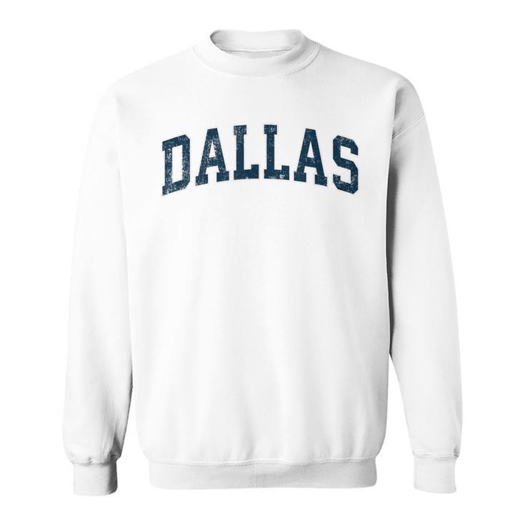 Dallas Texas Tx Vintage Varsity Sports Navy Text Sweatshirt