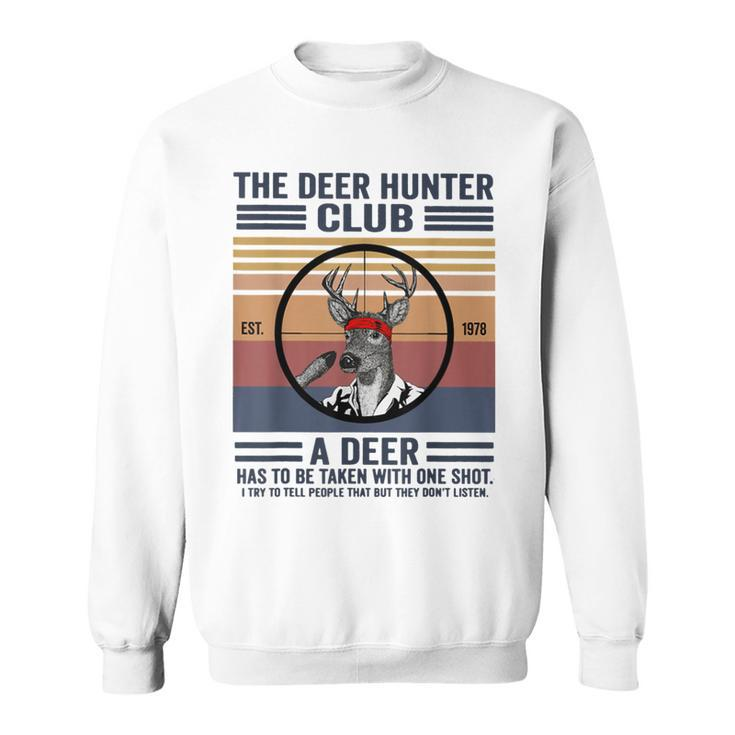 The Deer Hunter Club A Deer Has To Be Taken With One Shot Sweatshirt