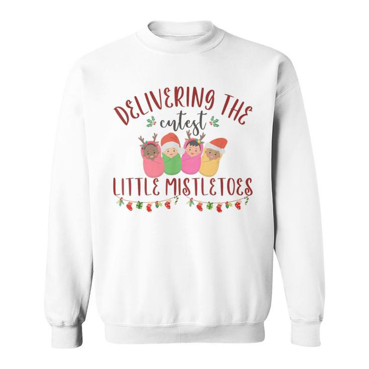 Delivering The Cutest Little Mistletoes Labor Delivery Xmas Sweatshirt
