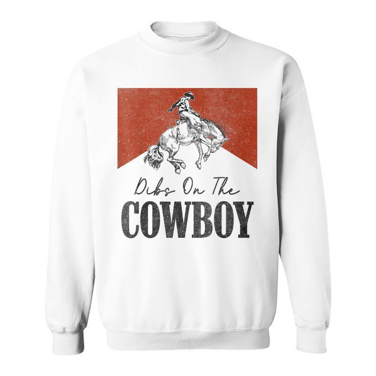 Dibs On The Cowboy Vintage Western Rodeo Country Cowgirls Sweatshirt