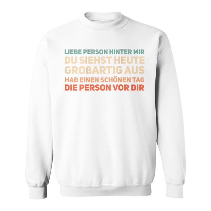 An Die Person Hinter Mir Liebe Person Hinter Mir Sweatshirt