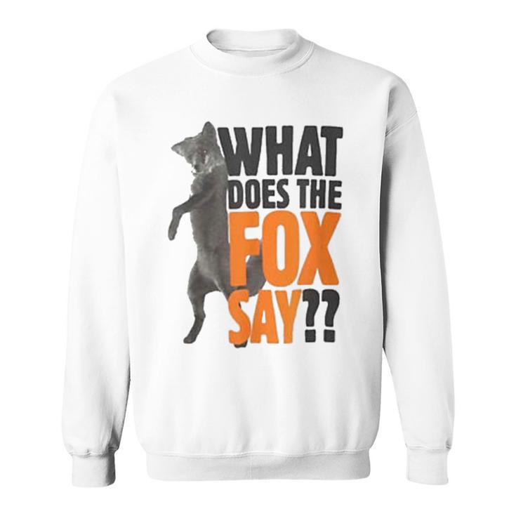 What Does The Fox Say Sweatshirt
