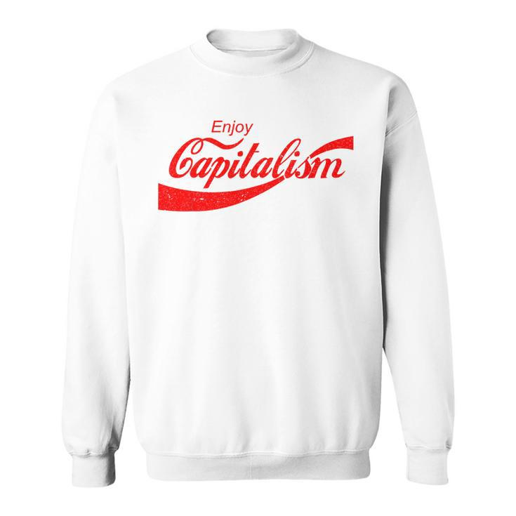 Enjoy Capitalism For American Entrepreneurs Sweatshirt