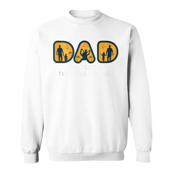 Make This Father's Day To Celebrate With Our Dad Sweatshirt