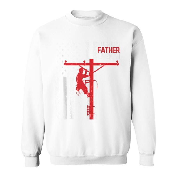 Father's Day For Electrical Expert Lineman Electrician Daddy Sweatshirt
