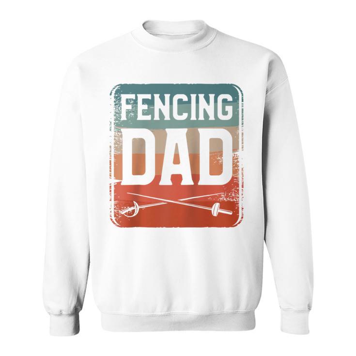 Fencing Dad Sword Fence Fencer Sweatshirt